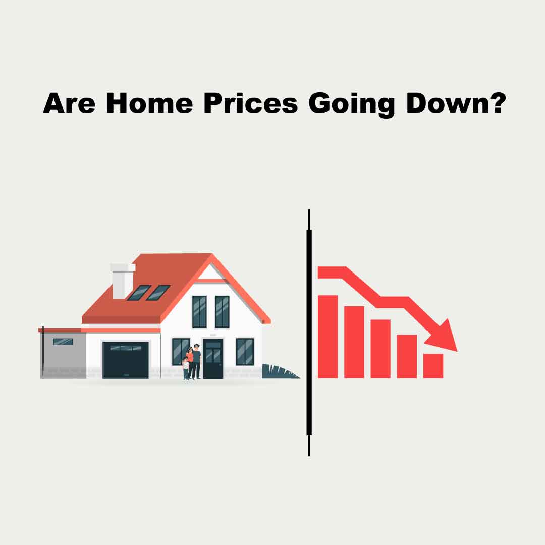 Are Home Prices Going Down?